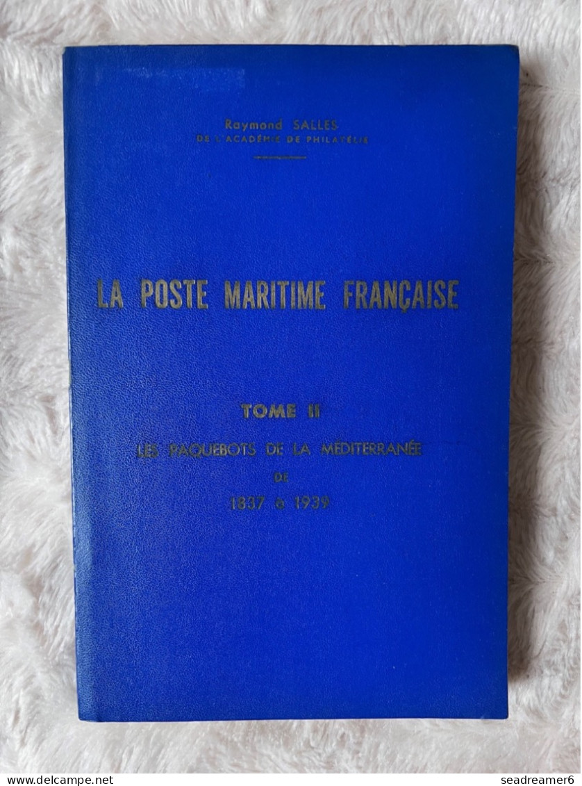 Tome 2 De L'histoire De " LA POSTE MARITIME FRANCAISE De Raymond Salles " En Bon état (318 Pages) - Ship Mail And Maritime History