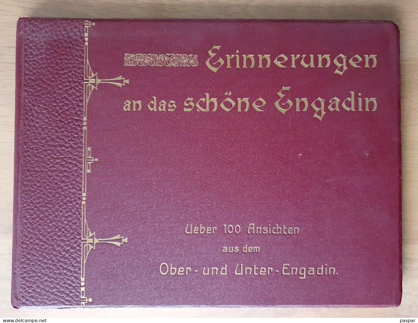 Erinnerungen An Das Schöne Engadin  100 Ansichten Aus Dem Ober-und Unter-Engadin  Souvenir 100 Vues De L'Engadine Suisse - Fotografie