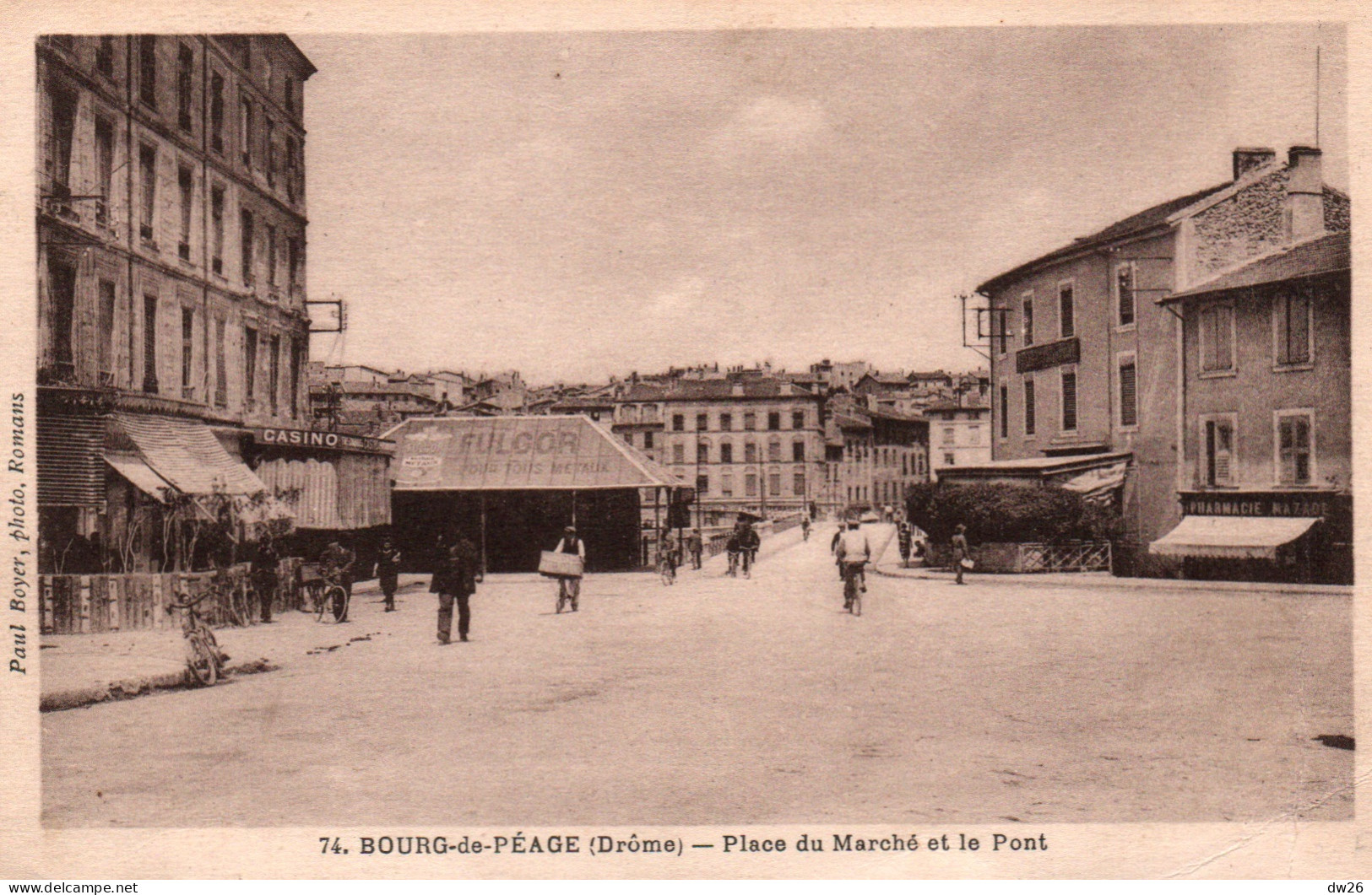 Bourg De Péage (Drôme) La Place Du Marché Et Le Vieux Pont - Photo Paul Boyer - Carte N° 74 - Bourg-de-Péage