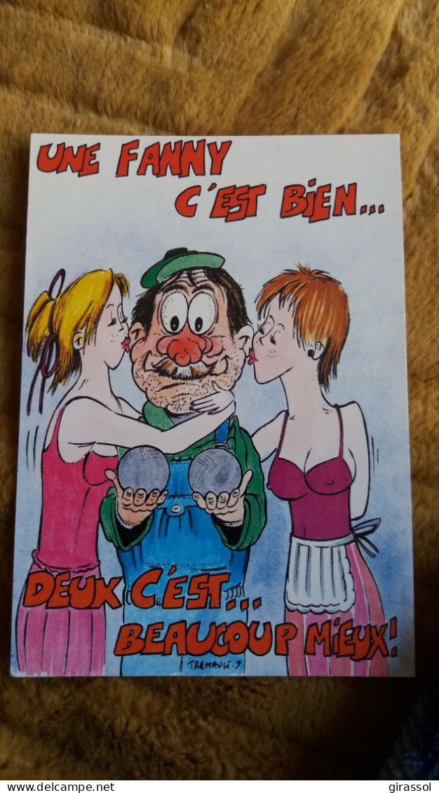 CPM PETANQUE JEUX DE BOULES DESSIN ILLUSTRATEUR TREMAULT HUMOUR UNE FANNY C EST BIEN DEUX C EST ENCORE MIEUX BOULE 4 - Bowls