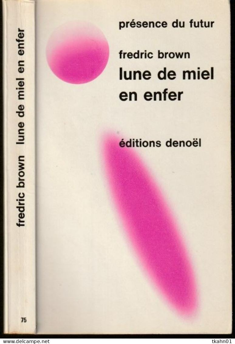 PRESENCE-DU-FUTUR N° 75 " LUNE DE MIEL EN ENFER  " BROWN  DE 1973 - Présence Du Futur