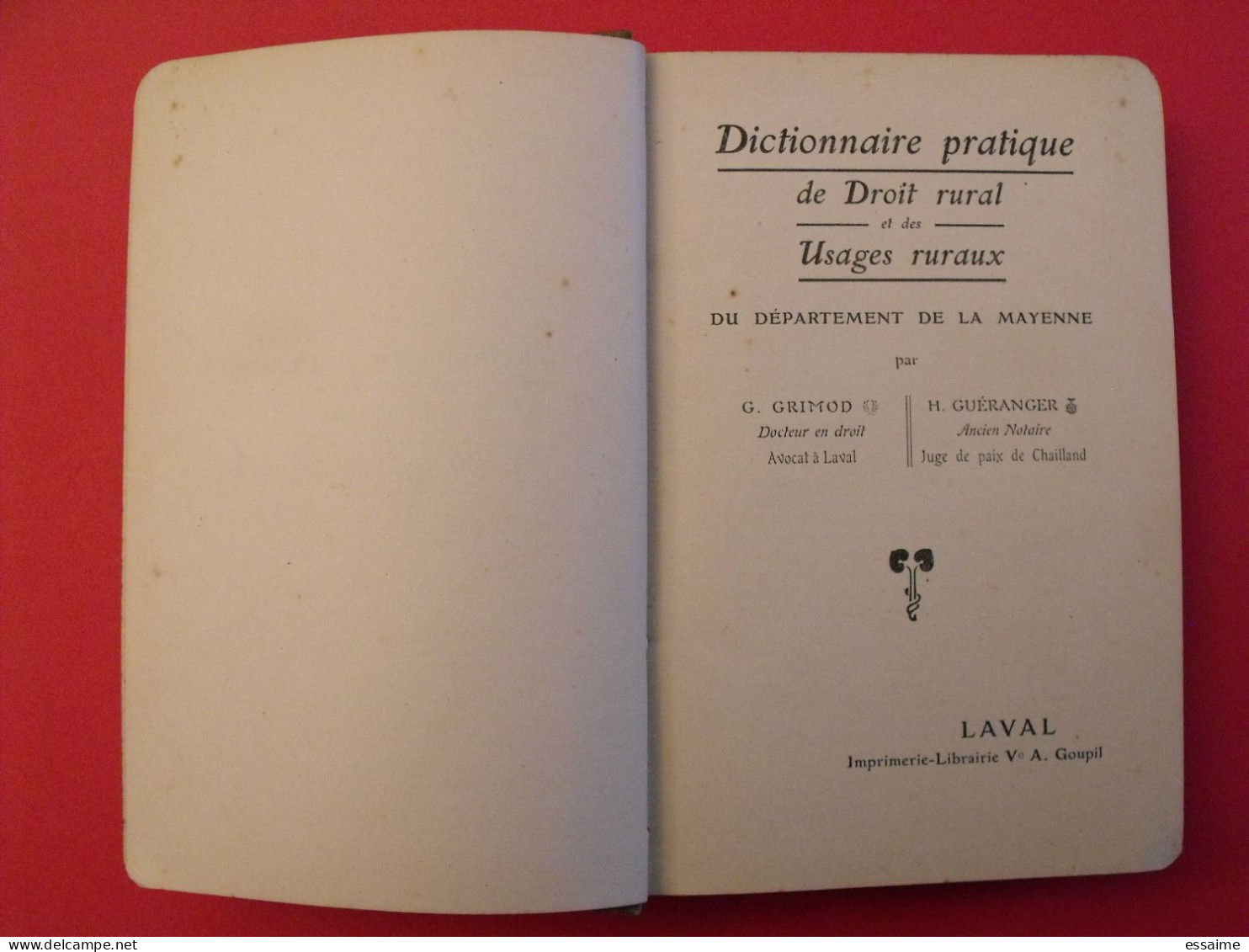 Dictionnaire Pratique De Droit Rural Et Des Usages Ruraux De La Mayenne. Grimod Et Guéranger. Laval; Sd Vers 1908 - Pays De Loire