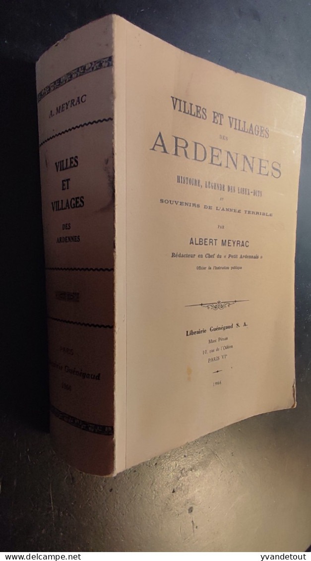 Villes Et Villages Des Ardennes. Histoire, Légende Des Lieux-dits. Albert Meyrac. 1966. Numéroté - Champagne - Ardenne