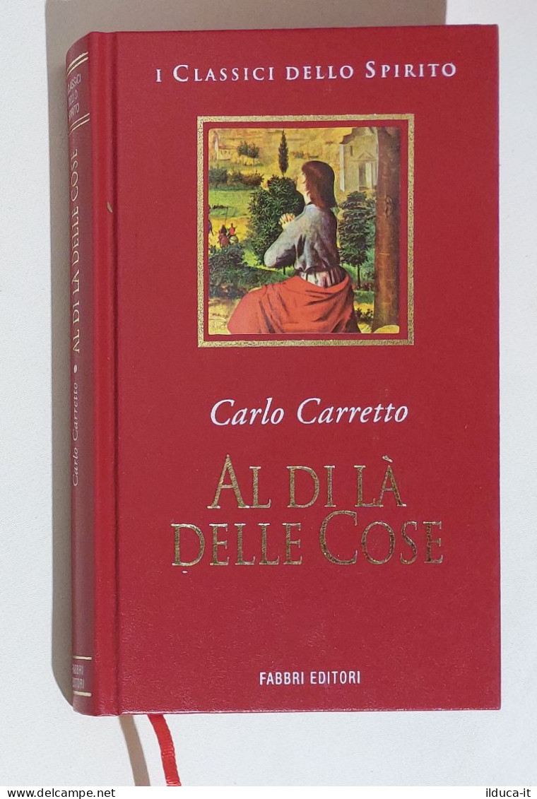 38180 I Classici Dello Spirito - Carlo Carretto - Al Di La Delle Cose - Fabbri - Godsdienst