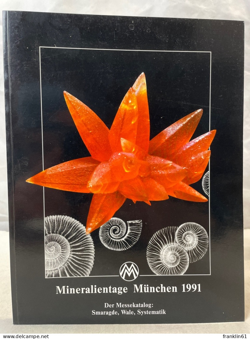 Mineralientage München : Messethemenheft 1991. - Other & Unclassified