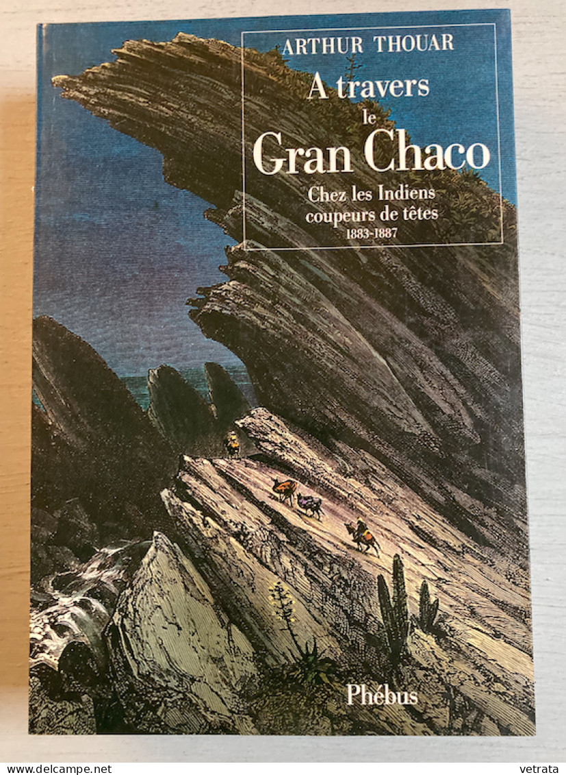 Arthur Thouar : À Travers Le Gran Chaco (Phébus - 1991 - 398 Pages) - Soziologie