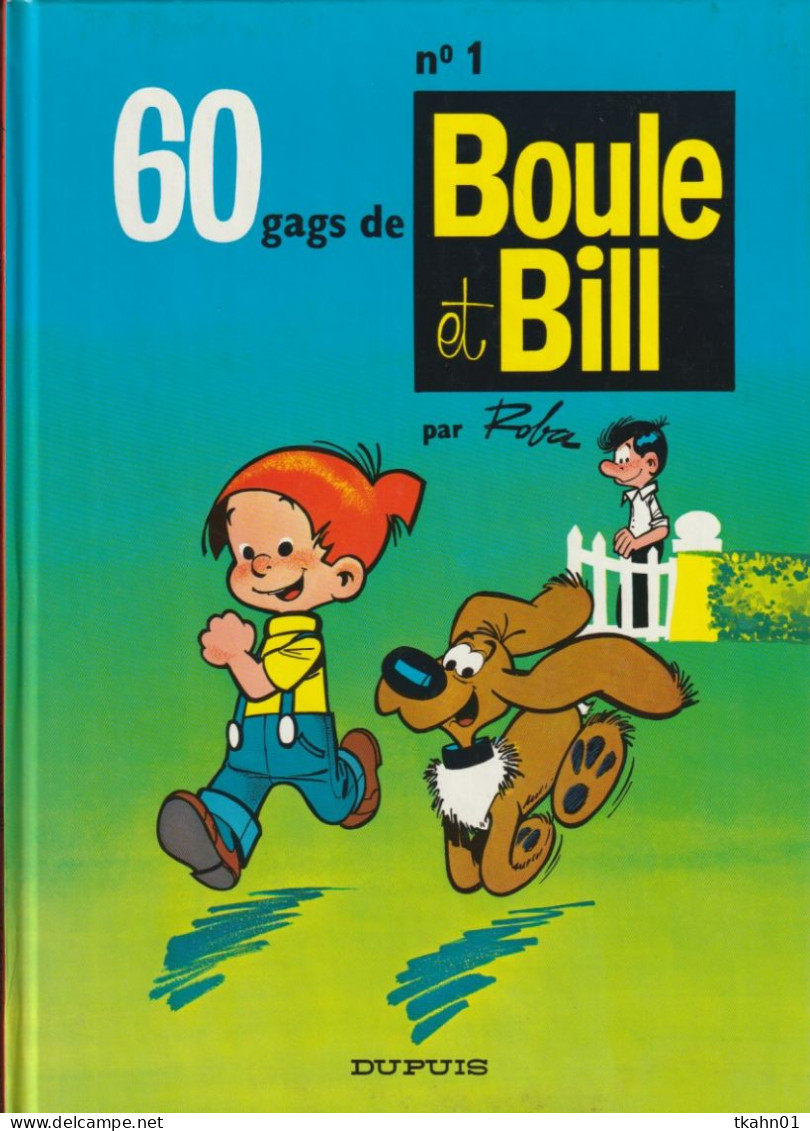 BOULE ET BIL N° 1   " 60 GAGS DE BOULE ET BILL " DUPUIS DE 1993 - Boule Et Bill