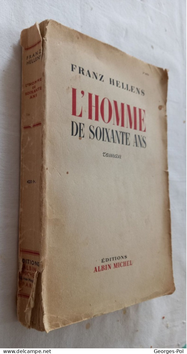Franz HELLENS (1881-1972) : "L'homme De Soixante Ans" (roman, 1951) Et "Hommage à  Franz Hellens" (divers Auteurs, 1957) - Auteurs Belges