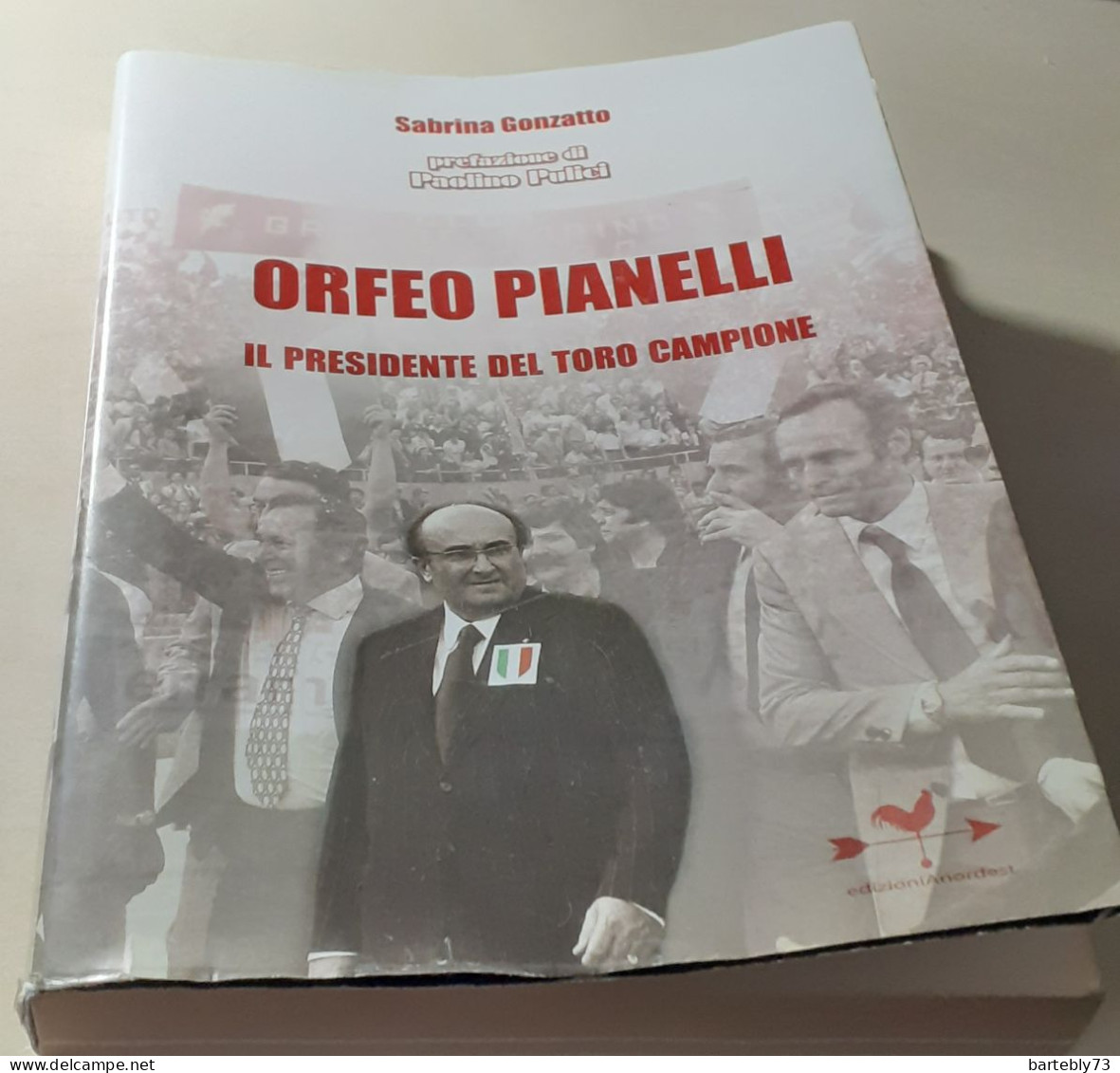 "Orfeo Pianelli Il Presidente Del Toro Campione" Di Sabrina Gonzatto - Deportes