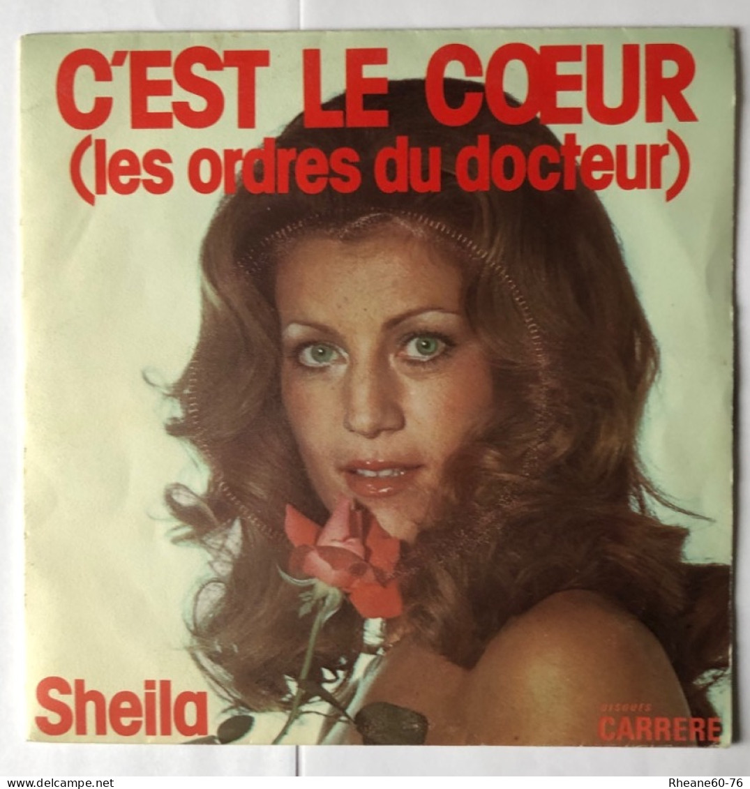 CARRERE 49101 SHEILA C'est Le Cœur (les Ordres Du Docteur) / Le Bonheur File Et Roule Entre Nos Doigts - Disco & Pop