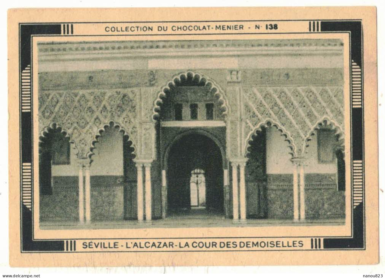 IMAGE CHROMO CHOCOLAT MENIER CACAO N 138 ESPAGNE SEVILLE L'ALCAZAR LA COUR DES DEMOISELLES TOURISME SEVILLA ARCHITECTURE - Menier