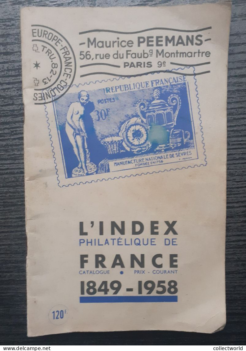 CATALOGUE INDEX PHILATELIQUE FRANCE 1849 1958 MAURICE PEEMANS - Frankreich