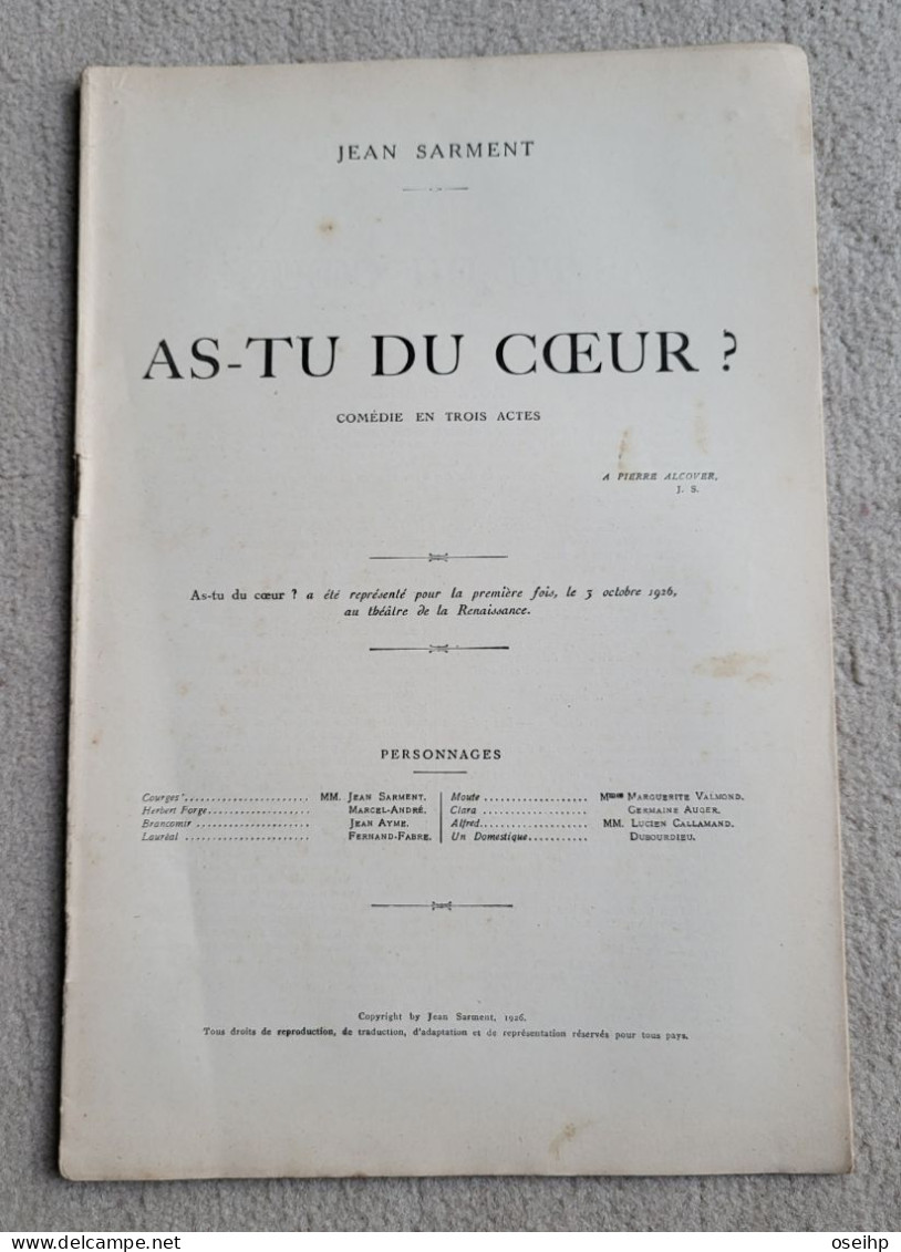 AS TU DU COEUR ? Comédie En Trois Actes Jean Sarment 1926 Pièce Théâtre - Auteurs Français