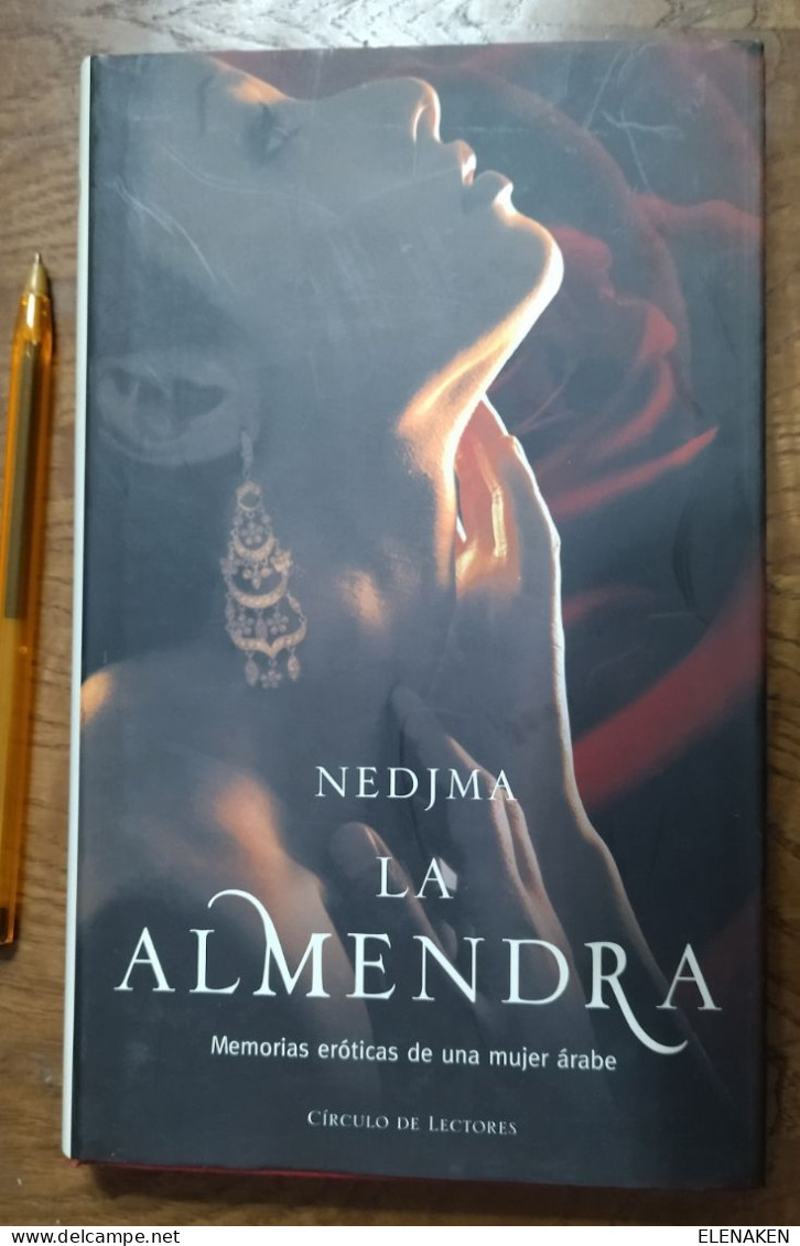 LIBRO NEDJMA. La Almendra : Memorias Eróticas De Una Mujer árabe. - Círculo De Lectores. Descripción Del Lote    LITERAT - Cultural