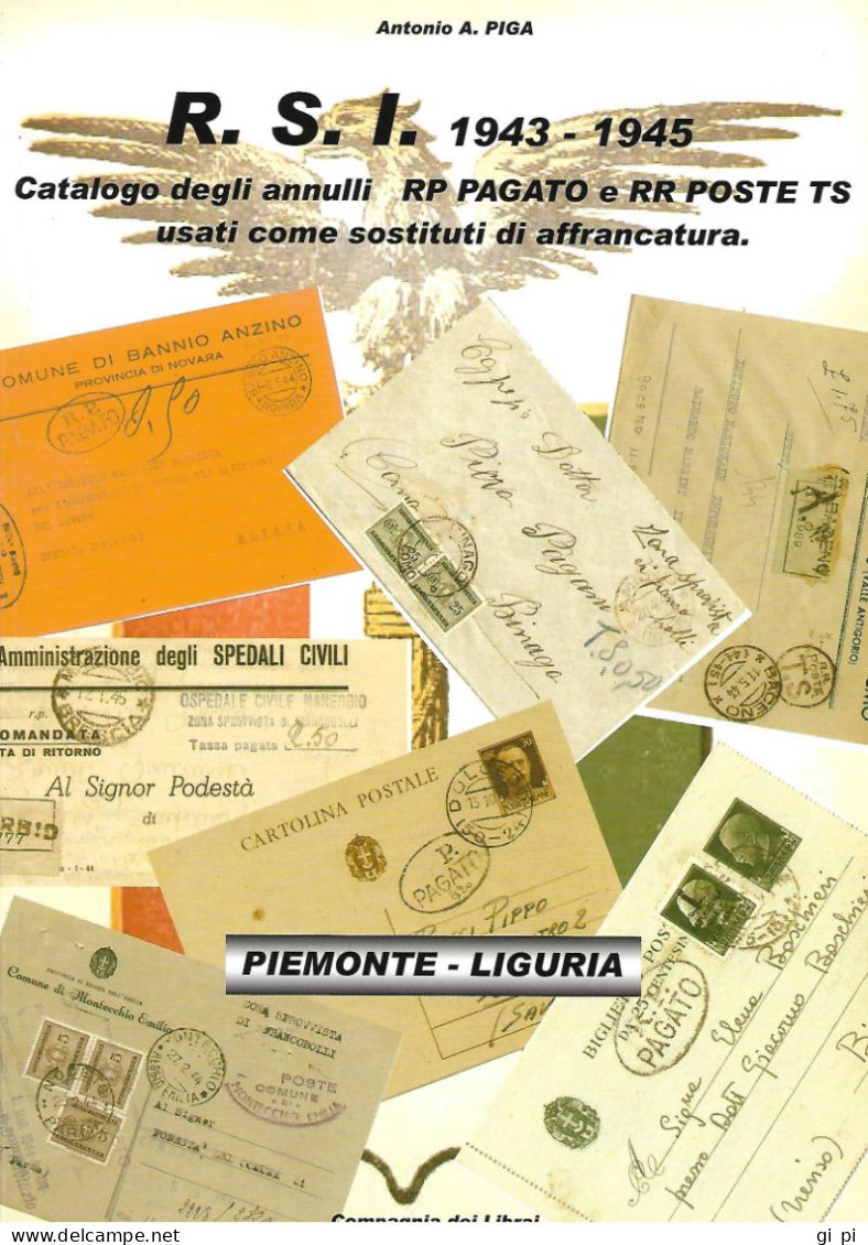 L232 – PIGA – R.S.I. 1943-1945 CATALOGO DEGLI ANNULLI RP PAGATO E RR POSTE TS - Philatelie Und Postgeschichte