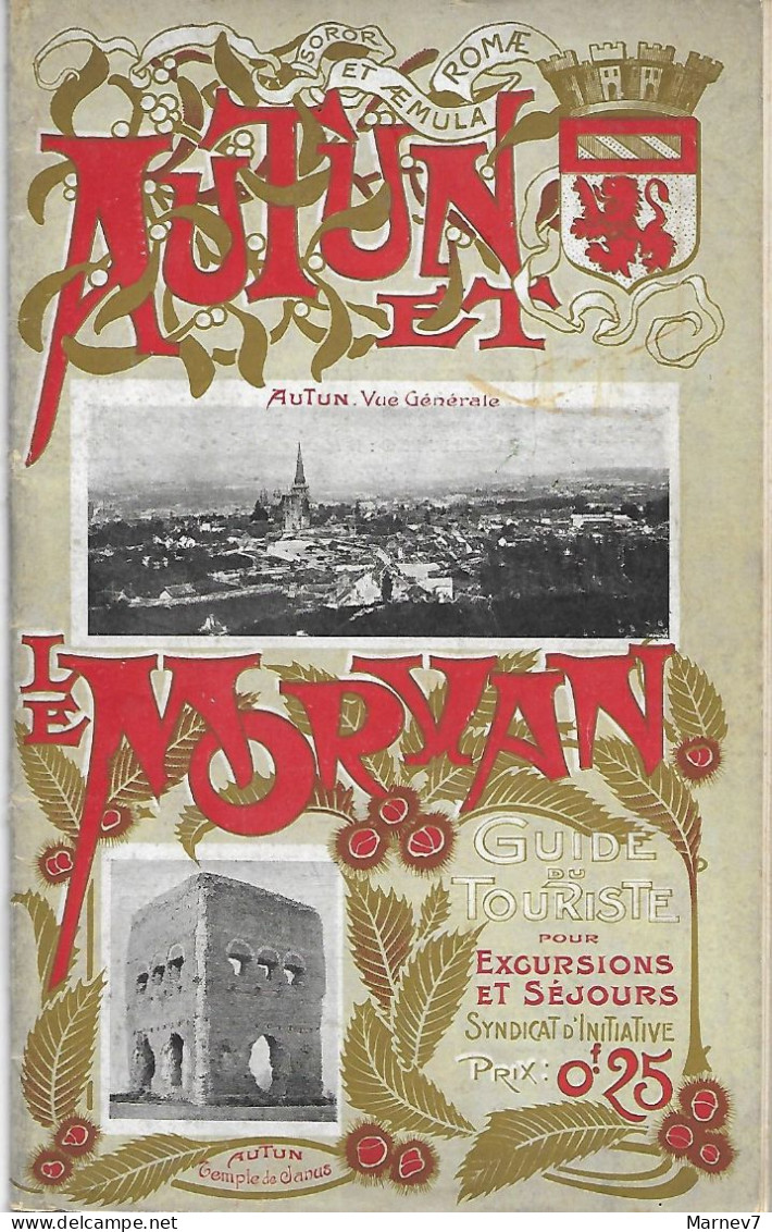 Guide De Tourisme Illustré - Nombreux Textes Et Photos Noir & Blanc - Avec Plan De La Ville - AUTUN - Le MORVAN - 1907 - - Bourgogne