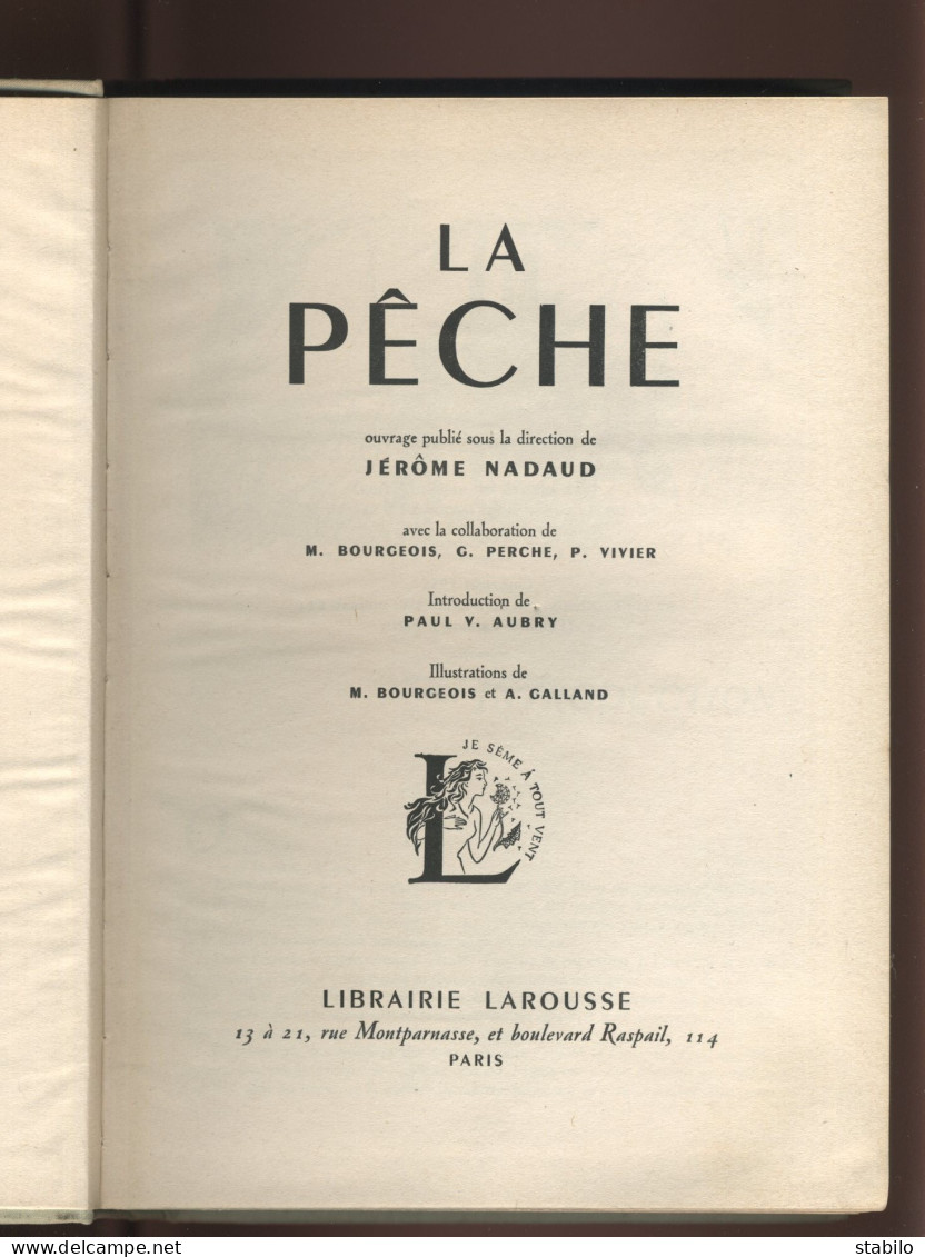 LA PECHE - JEROME NADAUD - ILLUSTRATIONS DE M. BOURGEOIS ET A. GALLAND -  EDITE PAR LA LIBRAIRIE LAROUSSE EN 1955 - Chasse/Pêche