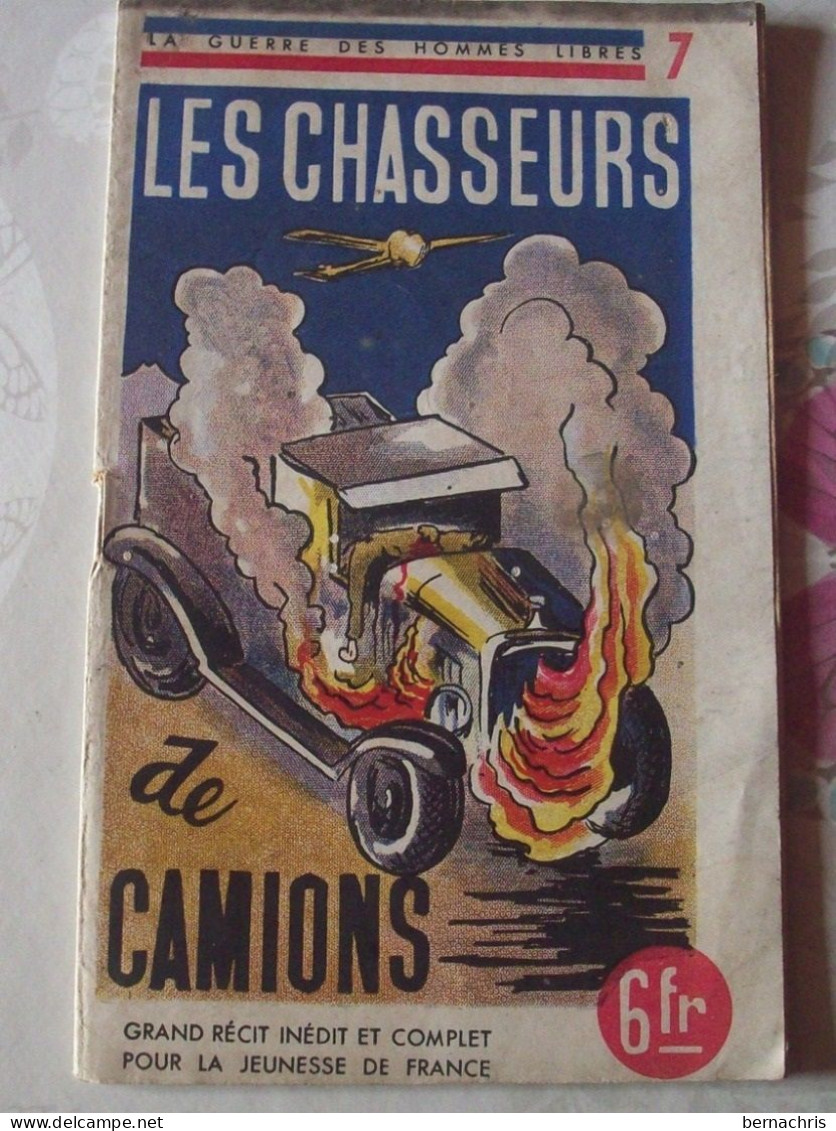 Fascicule De Récits Inédits De Faits Précis Daté De 1945 Les Chasseurs De Camions N°7 - Frans