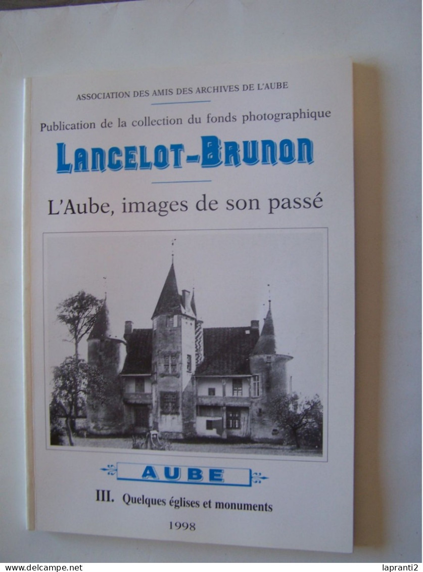 LE DEPARTEMENT DE L'AUBE.  QUELQUES EGLISES ET MONUMENTS. AUXON, BALIGNICOURT, BRIENNE LA VIEILLE............ - Champagne - Ardenne