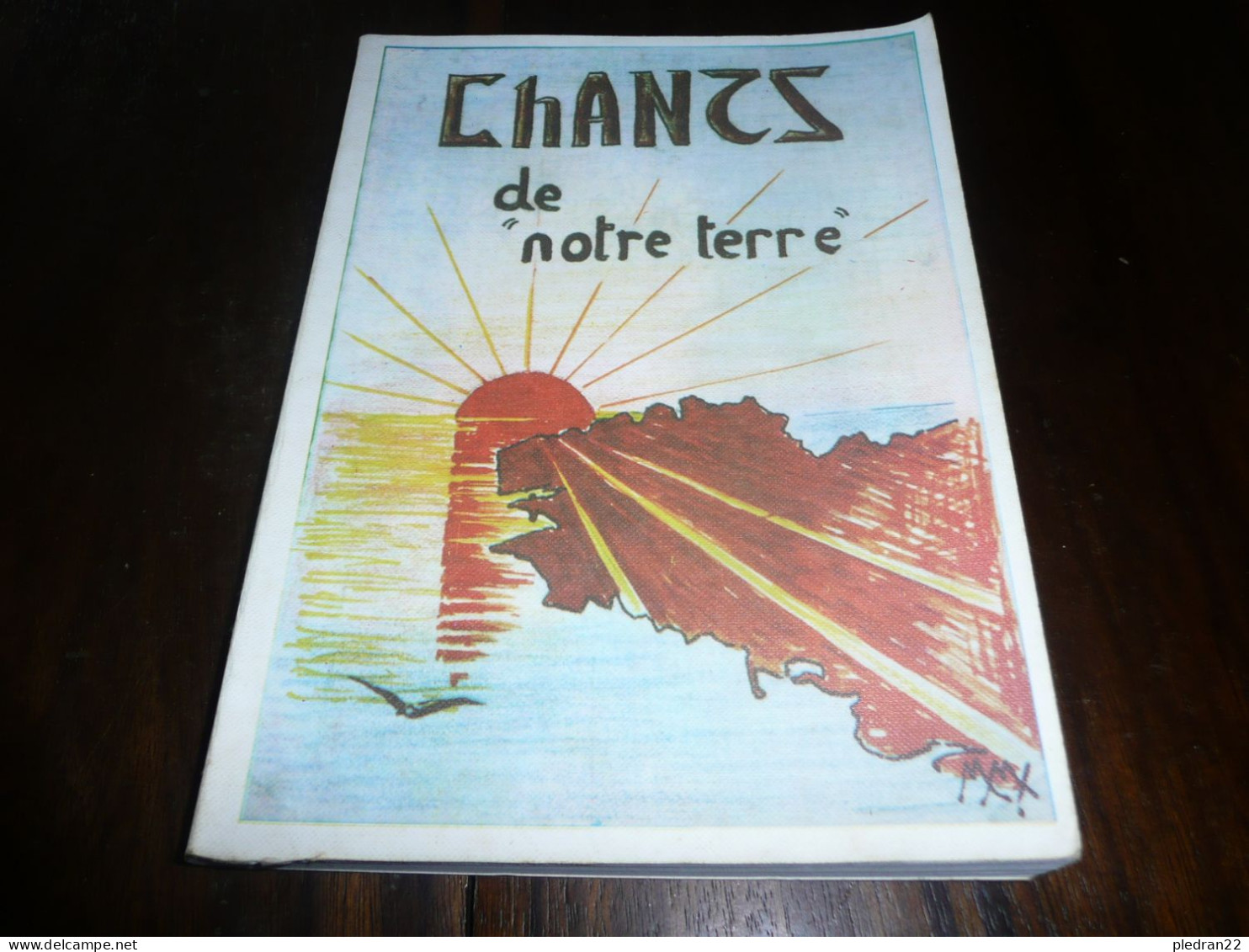 BRETAGNE BRETON GALLO CHANTS DE NOTRE TERRE CHANTS DE L'OUEST 2è EDITION 1981 PARTITIONS ET TEXTES - Bretagne