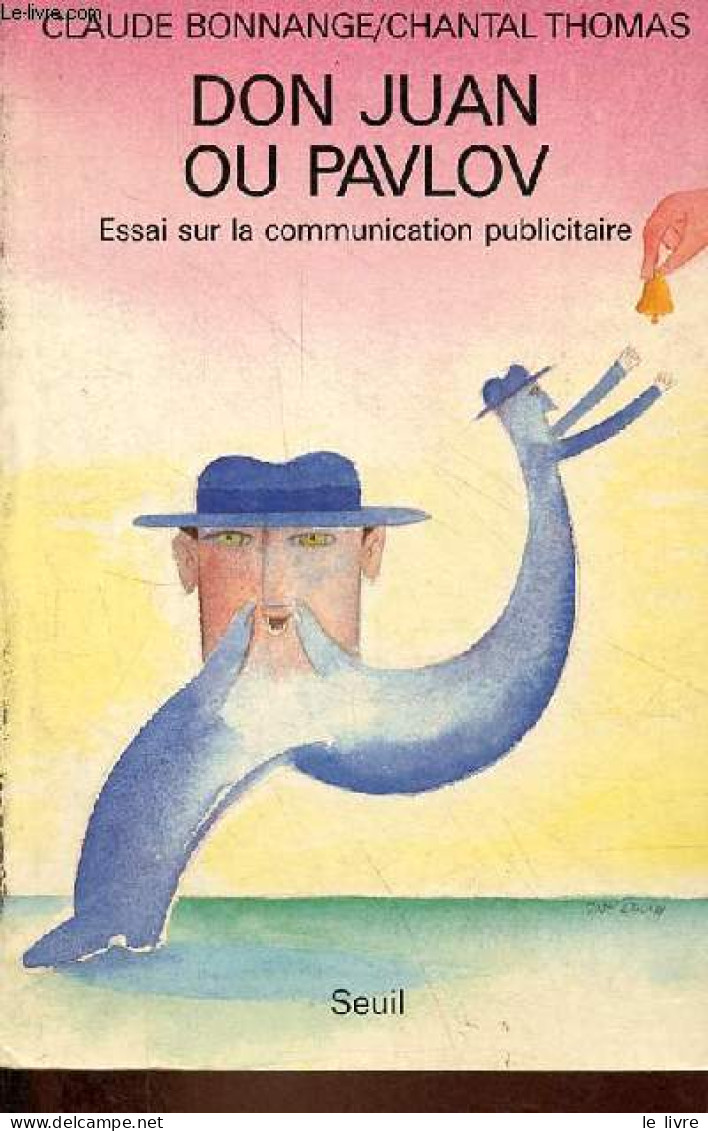 Don Juan Ou Pavlov - Essai Sur La Communication Publicitaire. - Bonnange Claude & Thomas Chantal - 1987 - Contabilidad/Gestión