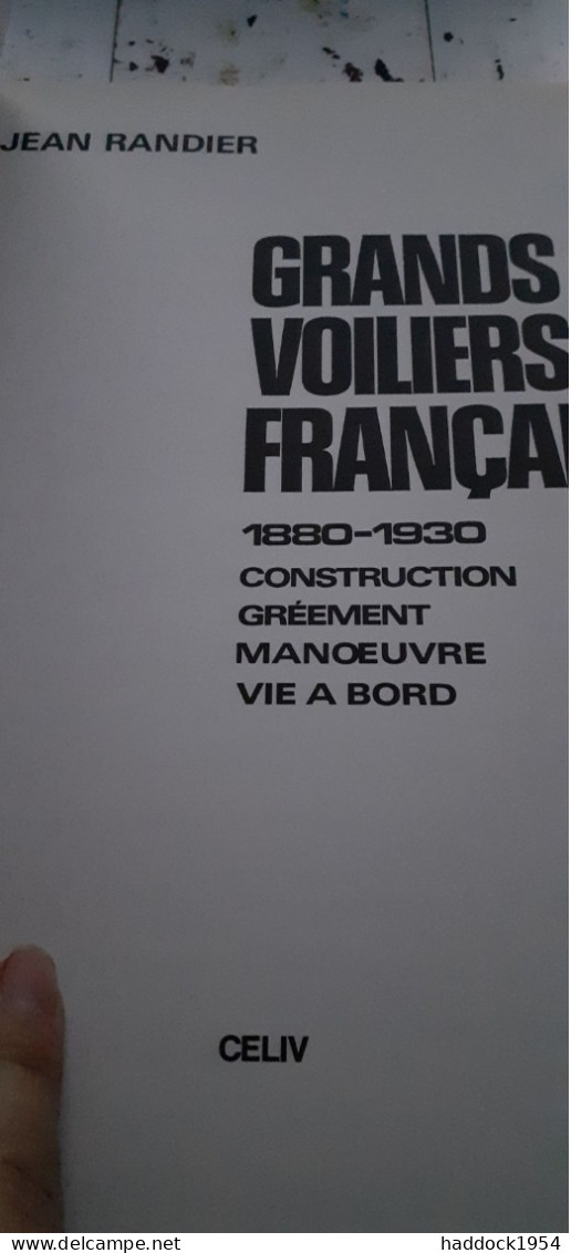 Grands Voiliers Français 1880-1930 Jean RANDIER Celiv 1986 - Barche