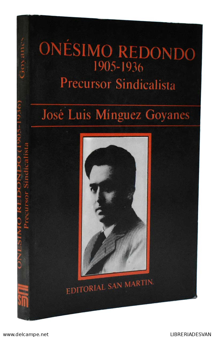 Onésimo Redondo 1905-1936. Precursor Sindicalista - José Luis Mínguez Goyanes - Biografías