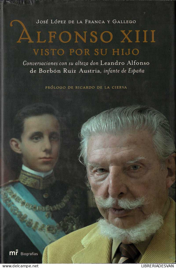 Alfonso XIII Visto Por Su Hijo - José López De La Franca Y Gallego - Biografías