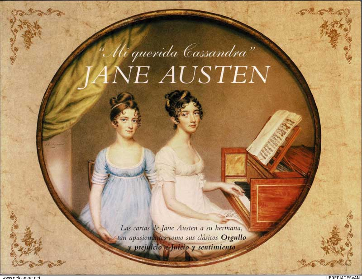 Mi Querida Cassandra. Jane Austen - Penelope Hughes-Hallet - Biografías