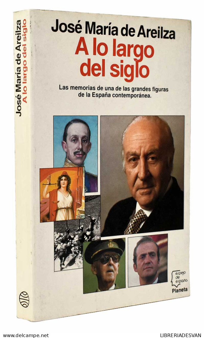 A Lo Largo Del Siglo 1909-1991 - José María Areilza - Biografieën