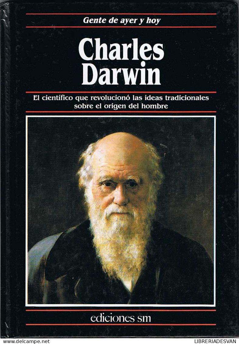 Charles Darwin. El Científico Que Revolucionó Las Ideas Tradicionales Sobre El Origen Del Hombre - Anna Sproule - Biografieën