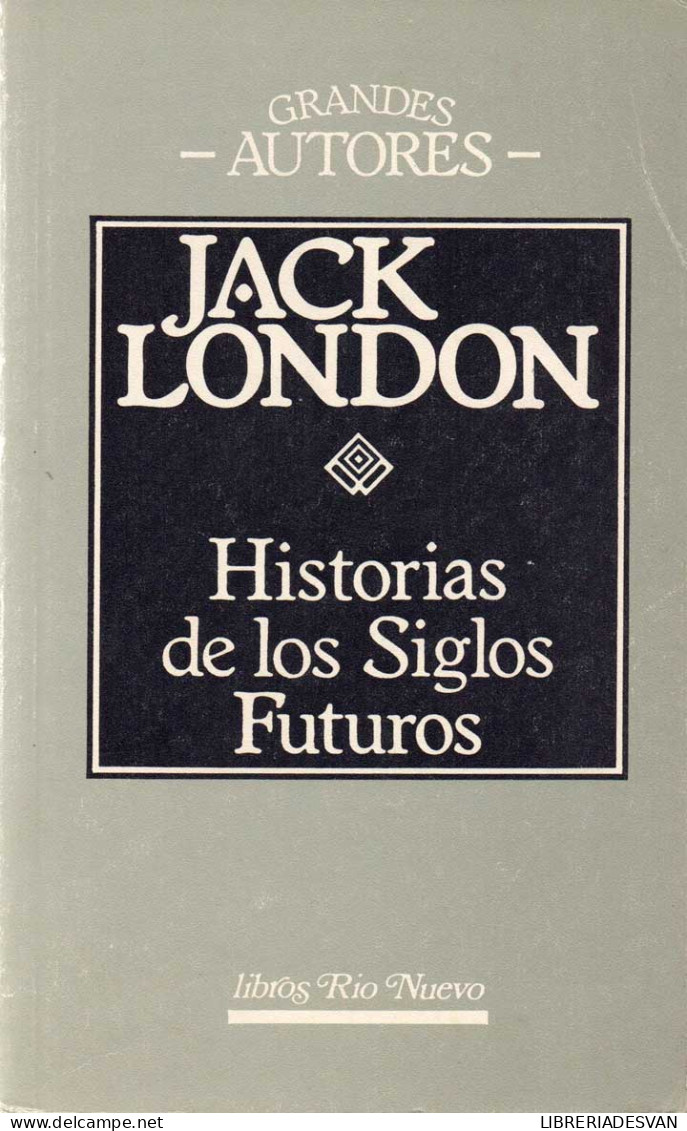 Historias De Los Siglos Futuros - Jack London - Sonstige & Ohne Zuordnung