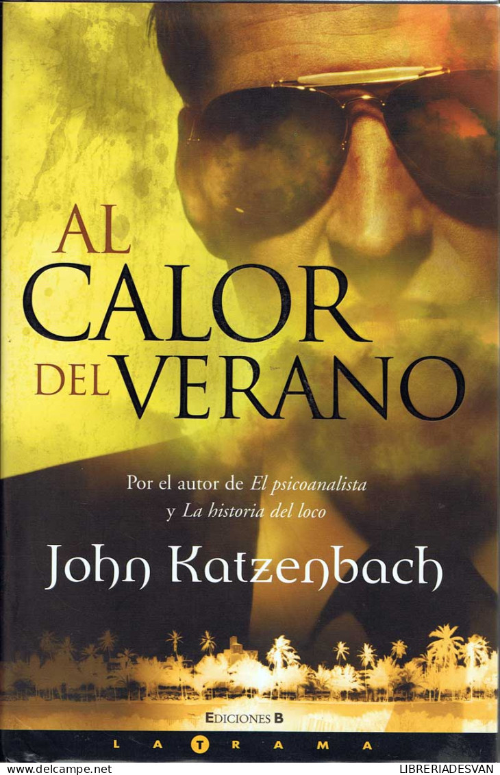 Al Calor Del Verano - John Katzenbach - Andere & Zonder Classificatie