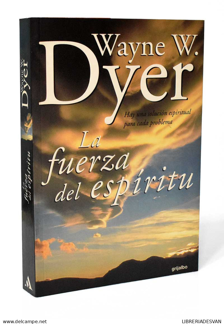 La Fuerza Del Espíritu - Wayne W. Dyer - Philosophie & Psychologie