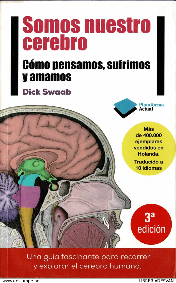 Somos Nuestro Cerebro. Cómo Pensamos, Sufrimos Y Amamos - Dick Swaab - Philosophy & Psychologie