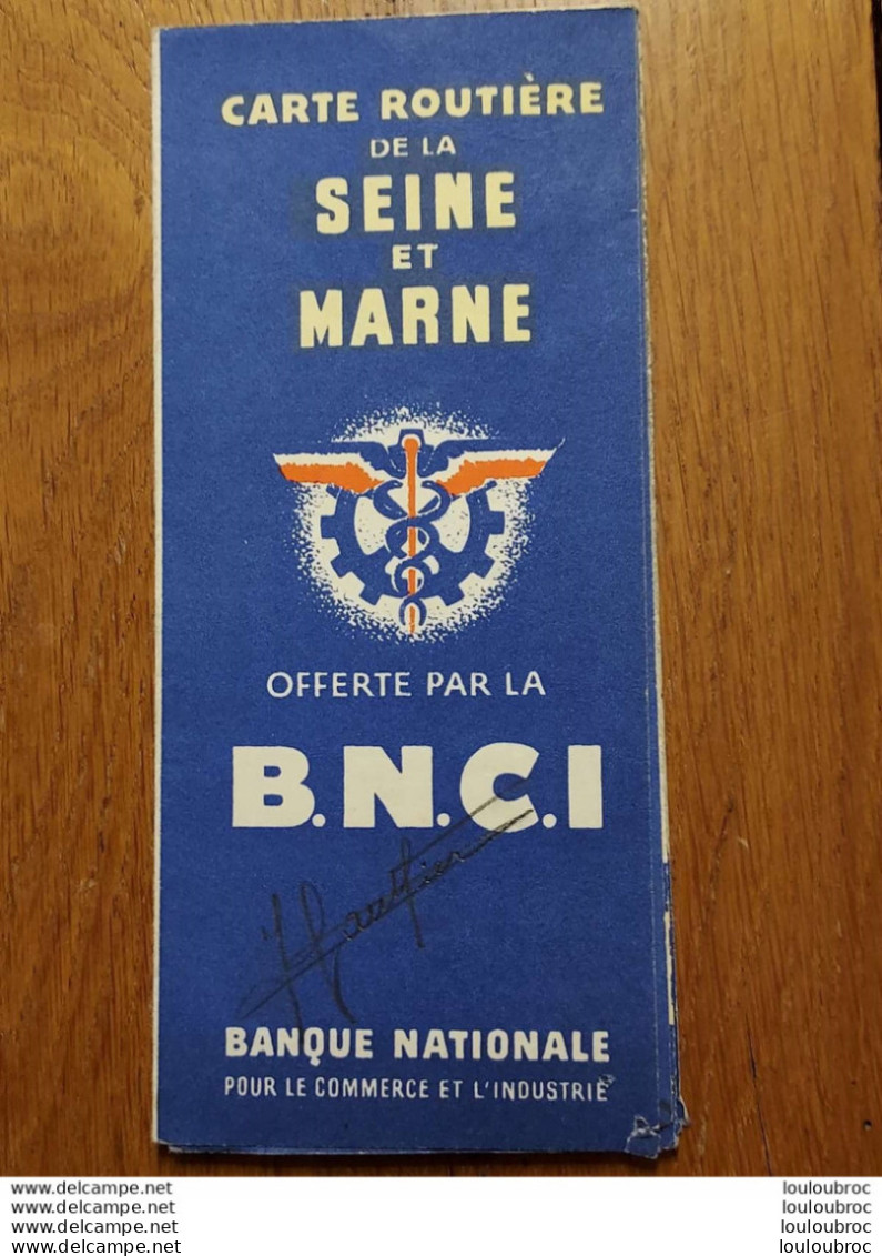 CARTE ROUTIERE DE SEINE ET MARNE OFFERTE PAS LA B.N.C.I. BANQUE DU CHEF D'ENTREPRISE - Cartes Routières