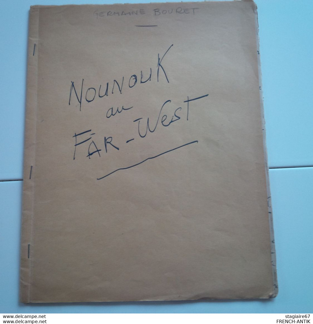 RARE GERMAINE BOURET MANUSCRIT ORIGINAL NOUNOUK AU FAR WEST 9 PAGES - Autres & Non Classés