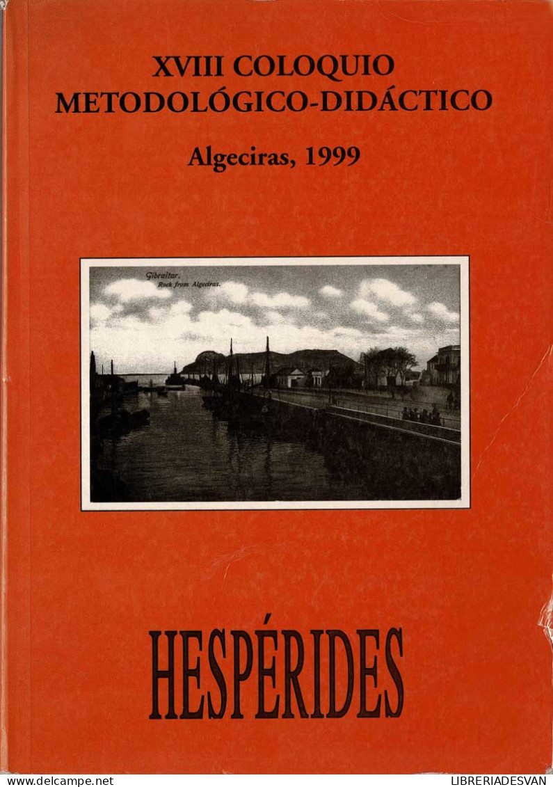 XVIII Coloquio Metodológico-Didáctico. Comunicaciones. Algeciras, 1999 - Histoire Et Art