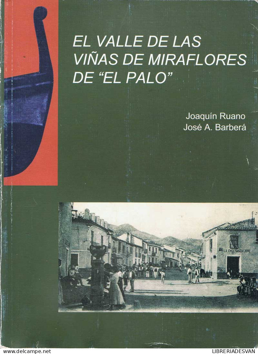 El Valle De Las Viñas De Miraflores De El Palo - Joaquín Ruano Y José A. Barberá - Geschiedenis & Kunst