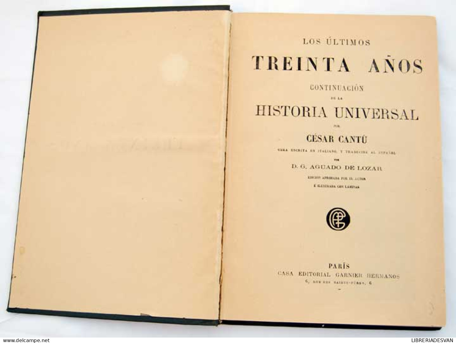 Los últimos Treinta Años - César Cantu - Histoire Et Art