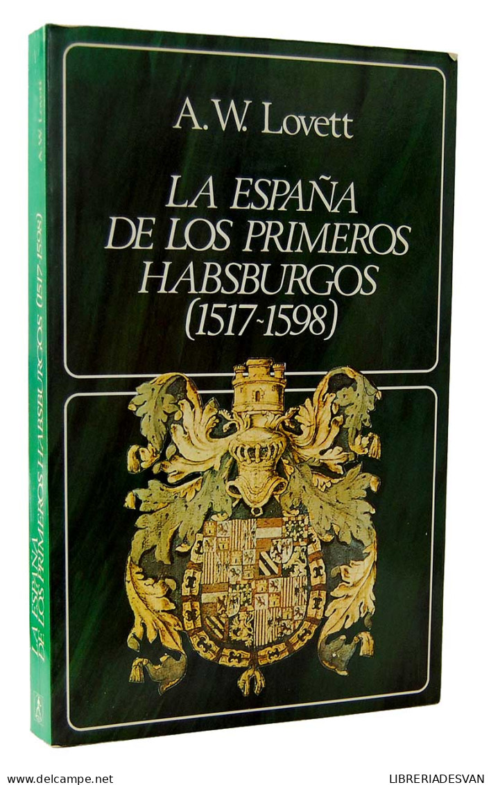 La España De Los Primeros Habsburgos (1517-1598) - A. W. Lovett - Geschiedenis & Kunst