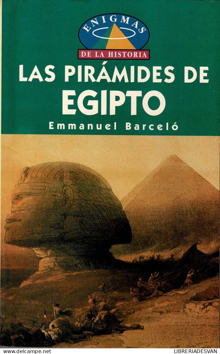 Las Pirámides De Egipto - Emmanuel Barceló - Histoire Et Art