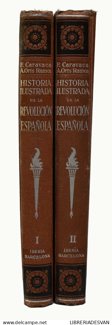 Historia Ilustrada De La Revolución Española (1870-1931). 2 Vols. - F. Caravaca Y A. Orts-Ramos - Storia E Arte