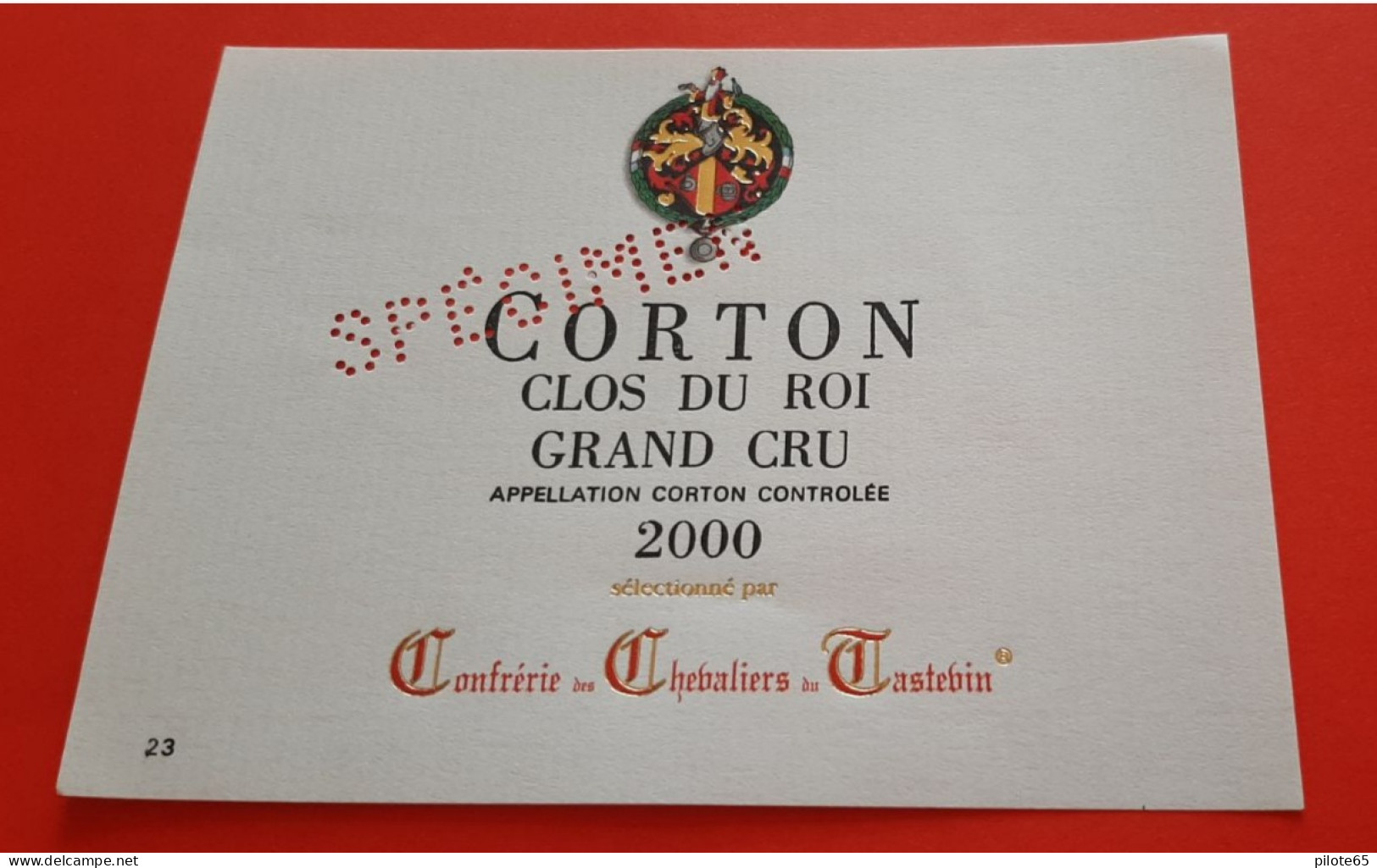 ETIQUETTE NEUVE  SPECIMEN / BOURGOGNE / CORTON CLOS DU ROI GRAND CRU / CONFRERIE DES CHEVALIERS DU TASTEVINI - Vino Rosso