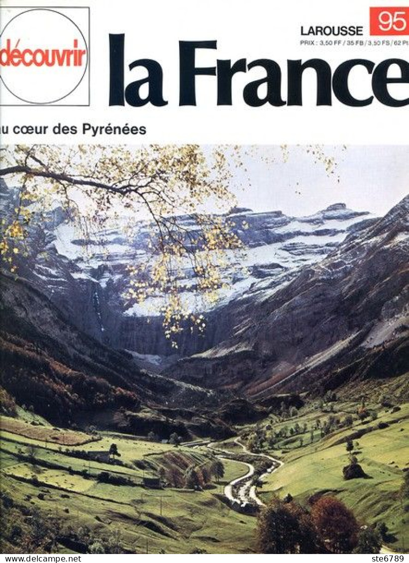 Les Pyrénées Centrales , Au Coeur Des Pyrénées Découvrir La France N° 95 - Aardrijkskunde