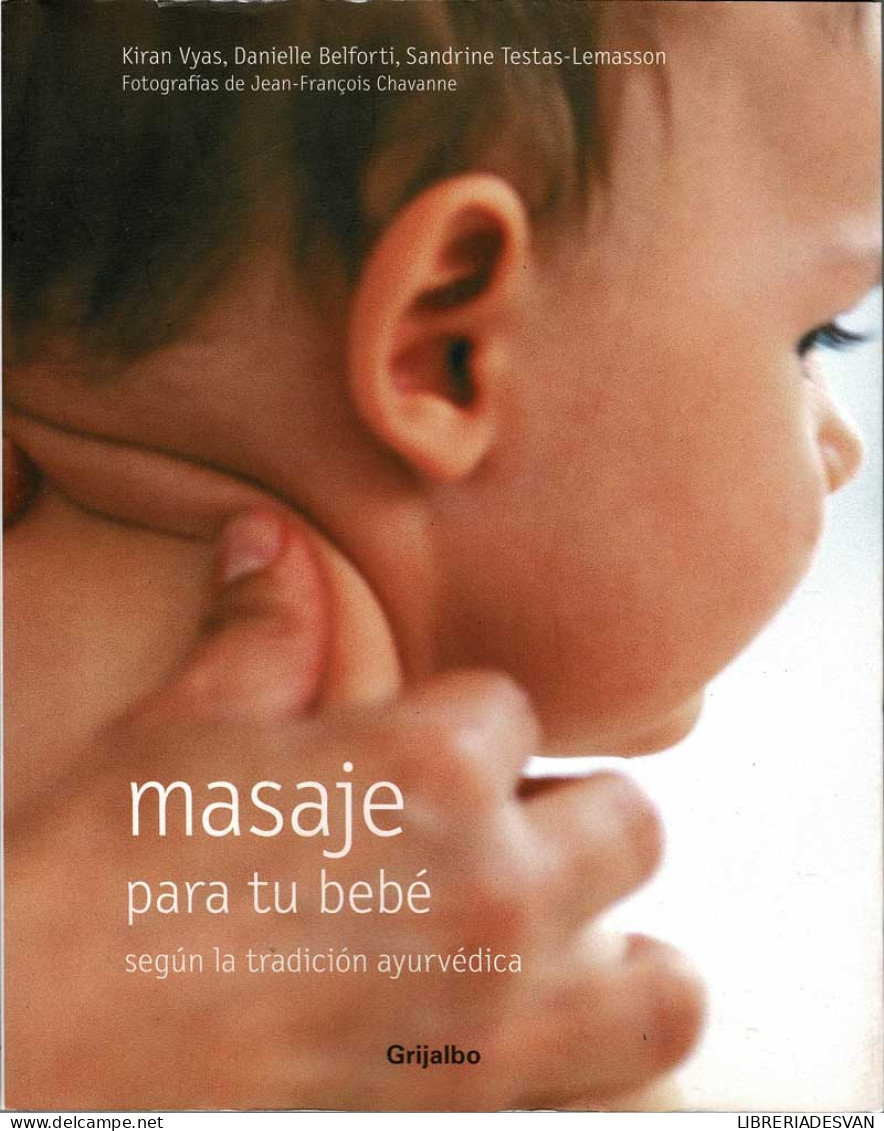 Masaje Para Tu Bebé Según La Tradición Ayurvédica - K. Vyas, D. Belforti, S. Testas-Lemasson - Gezondheid En Schoonheid