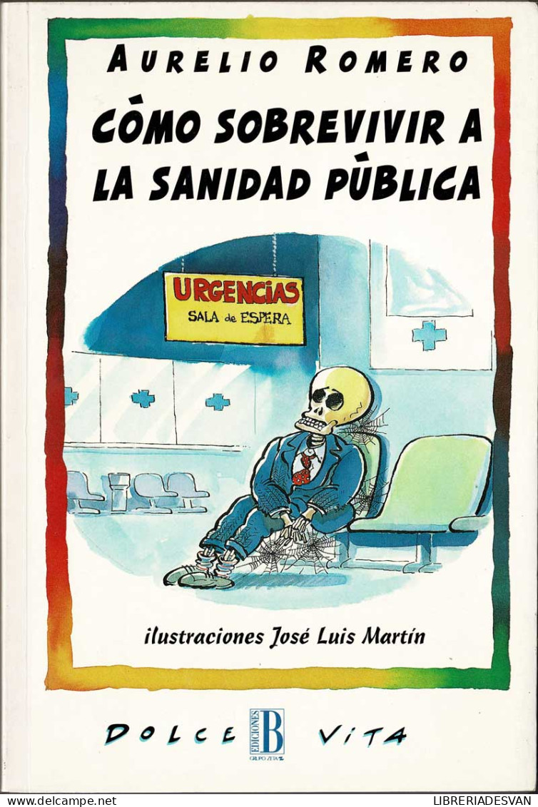 Cómo Sobrevivir A La Sanidad Pública - Aurelio Romero - Gezondheid En Schoonheid