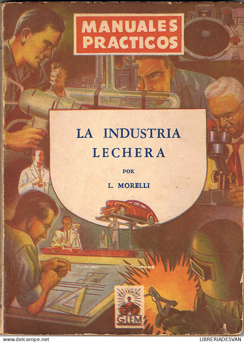 La Industria Lechera. Manuales Prácticos - L. Morelli - Pratique