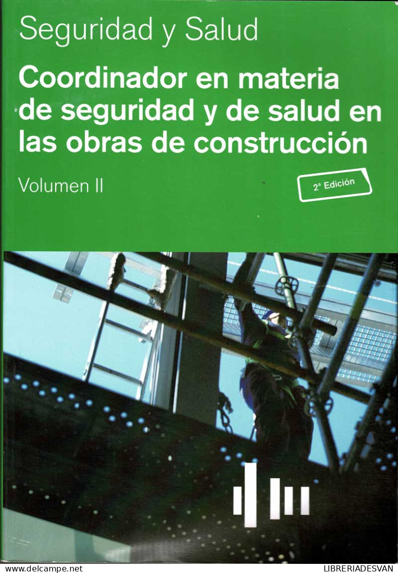 Coordinador En Materia De Seguridad Y De Salud En Las Obras De Construcción. Vol. II - Francisco Herreruela García - Pratique