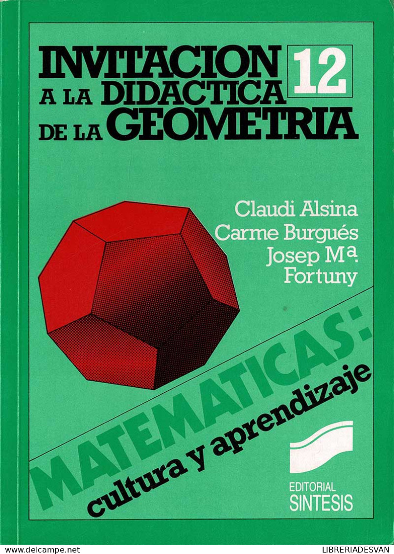 Invitación A La Didáctica De La Geometría - Claudi Alsina, Carme Burgués, Josep Mª Fortuny - Practical